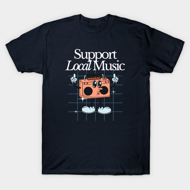 Support Local Music T-Shirt by Totally Major